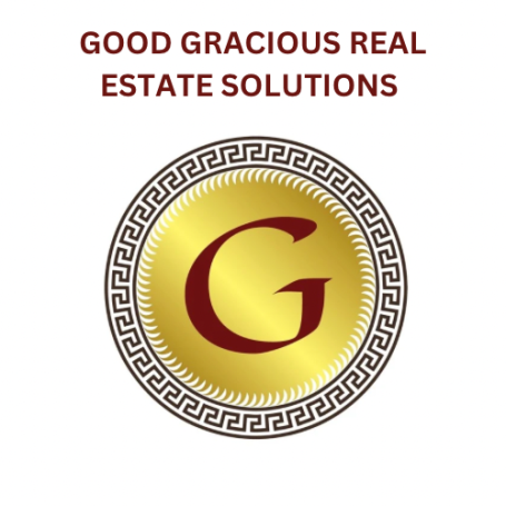 GOOD GRACIOUS REAL ESTATE SOLUTIONS